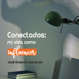 OBRA LITERARIA CONECTADOS: MI VIDA COMO INFLUENCER