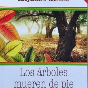 LOS ARBOLES MUEREN DE PIE