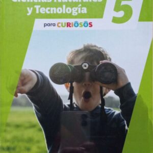 PARA CURIOSOS5 CIENCIAS NATURALES Y TECNOLOGIA