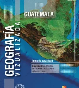 GEOGRAFÍA VISUALIZADA DE GUATEMALA