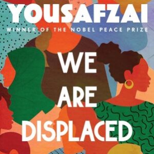 WE ARE DISPLACED - MALALA YOUSAFZAI
