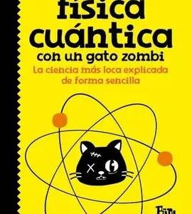 COMO EXPLICAR FISICA CUANTICA CON UN GATO ZOMBI