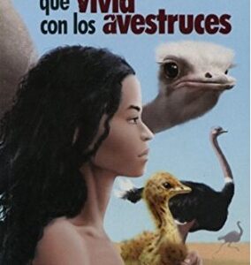 EL NIÑO QUE VIVIA CON LAS AVESTRUCES