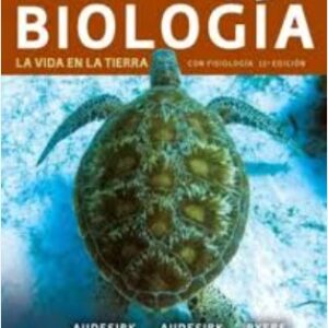BIOLOGIA LA VIDA EN LA TIERRA CON FISILOGOIA AUDERSIK 11VA E